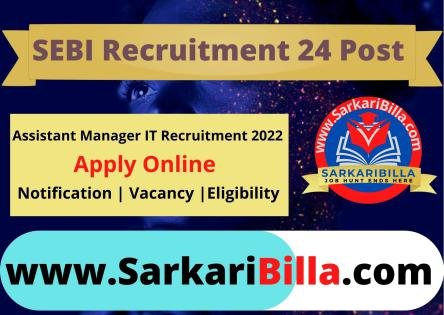 SEBI Assistant Manager IT Recruitment 2022